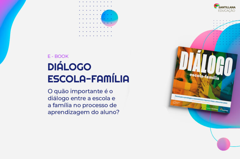 E-book: O quão importante é o diálogo entre a escola e a família no processo de aprendizagem do aluno?